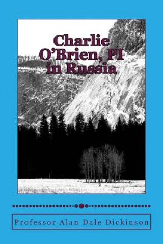 Книга Charlie O'Brien, Pi in Russia Alan Dale Dickinson