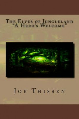 Libro The Elves of Jungleland "A Hero's Welcome" Joe Thissen