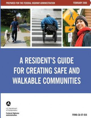 Kniha A Resident's Guide for Creating Safe and Walkable Communities U S Department of Transportation