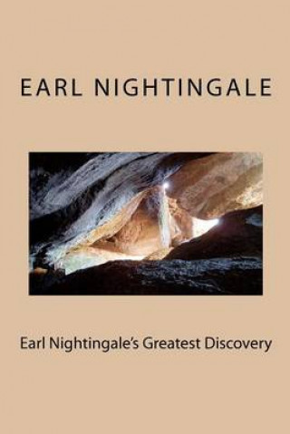 Könyv Earl Nightingale's Greatest Discovery: The Strangest Secret, Revisited Earl Nightingale