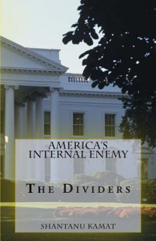 Carte America's Internal Enemy. The Dividers. Shantanu Kamat
