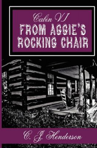 Knjiga Cabin VI: From Aggie's Rocking Chair Carol Oliver