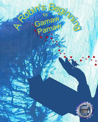 Knjiga A Robin's Beginning Gamaw Pamaw