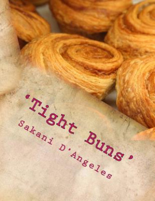 Książka 'Tight Buns': & Fat Loss' in 30 days or less with flowologee Sakani D'Angeles