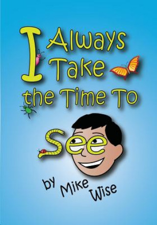 Buch I Always Take The Time To See: The Children's Book Adults Will Love Mike Wise