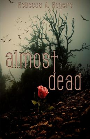 Knjiga Almost Dead Rebecca A Rogers