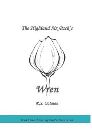 Book The Highland Six Pack's Wren: Book Three of the Highland Six Pack Series R S Oatman