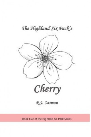 Carte The Highland Six Pack's Cherry: Book Five of the Highland Six Pack Series R S Oatmaan