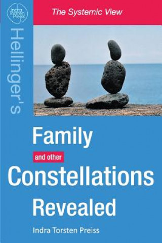 Книга Family Constellations Revealed: Hellinger's Family and other Constellations Revealed Indra Torsten Preiss