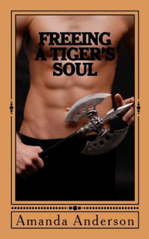 Kniha Freeing a Tiger's Soul Amanda Anderson