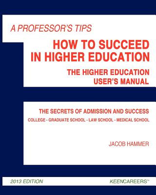 Buch A Professor's Tips: How to Succeed in Higher Education: The Higher Education User's Manual Jacob Hammer