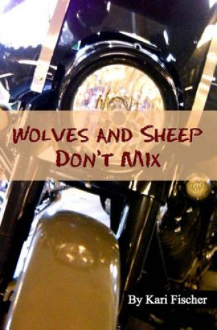 Kniha Wolves and Sheep Don't Mix Kari Fischer