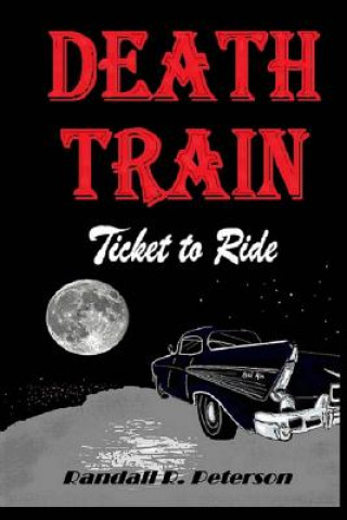 Książka Death Train: "Ticket to Ride" Randall Ray Peterson
