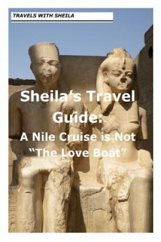 Kniha Sheila's Travel Guide: A Nile Cruise is Not "The Love Boat" Sheila Simkin