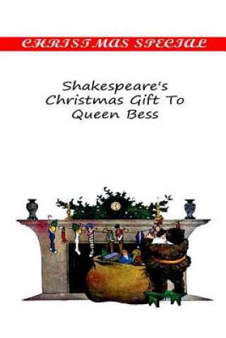Könyv Shakespeare's Christmas Gift To Queen Bess Anna Benneson McMahan
