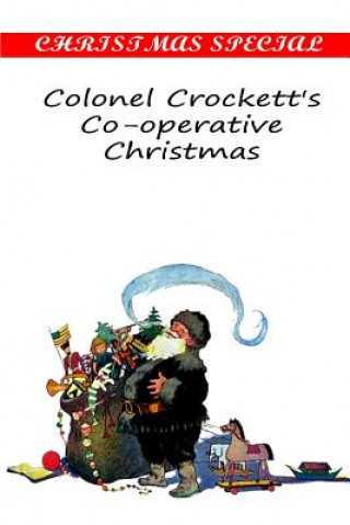 Kniha Colonel Crockett's Co-operative Christmas Rupert Hughes