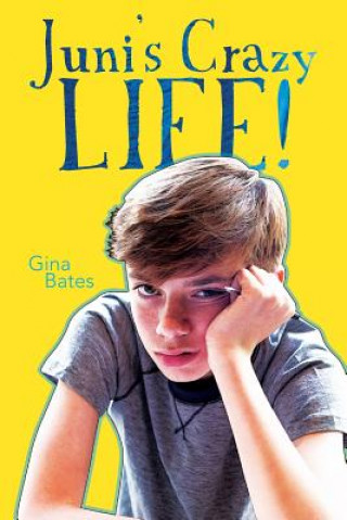 Knjiga Juni's Crazy Life! Gina Bates