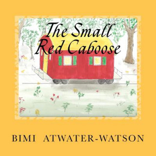 Könyv The Small Red Caboose Bimi Atwater-Watson