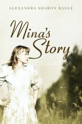 Knjiga Mina's Story Alexandra Sharon Ragle