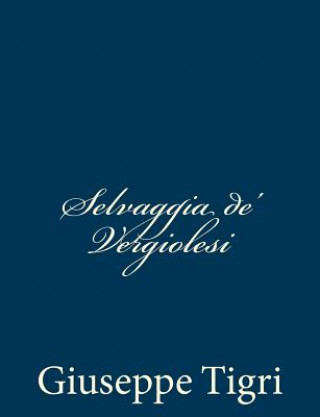 Knjiga Selvaggia de' Vergiolesi Giuseppe Tigri