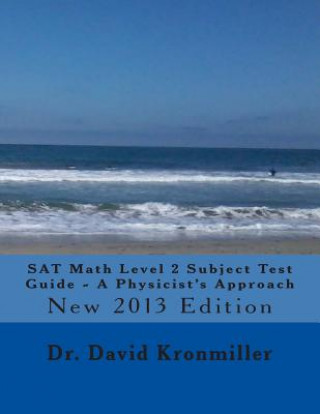 Книга SAT Math Level 2 Subject Test Guide - A Physicist's Approach: 2013 Edition Dr David Kronmiller