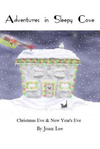 Libro Adventures in Sleepy Cove: Christmas Eve and New Year's Eve Joan Lee