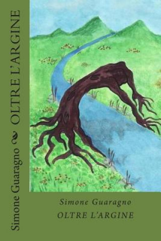 Kniha Oltre l'argine: Racconti dalla realt? verso il sogno Simone Guaragno