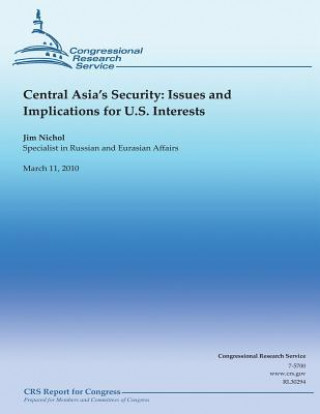 Carte Central Asia's Security: Issues and Implications for U.S. Interests Jim Nichol