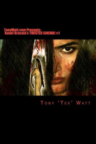 Kniha TonyWatt.com Presents Kount Kracula's Twisted Sinema! MR Tony Watt