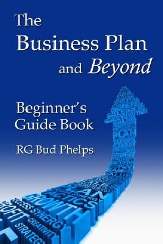 Carte The Business Plan and Beyond: Beginner's Guide Book RG Bud Phelps