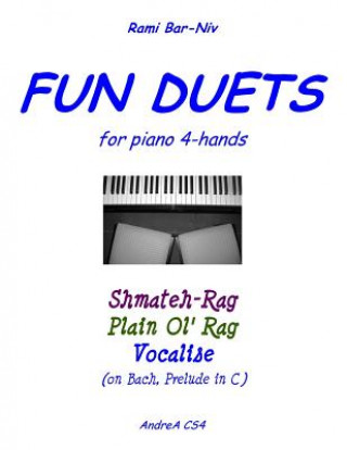 Kniha Fun Duets for Piano 4-Hands: Shmateh-Rag, Plain Ol' Rag, Vocalise on Bach Prelude No. 1 Rami Bar-Niv