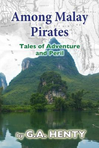 Kniha Among Malay Pirates: Tales of Adventure and Peril G. A. Henty