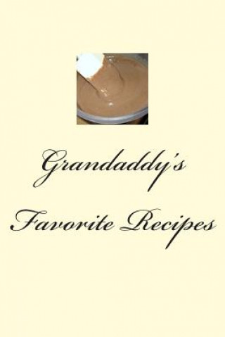 Kniha Grandaddy's Favorite Recipes J. Martin