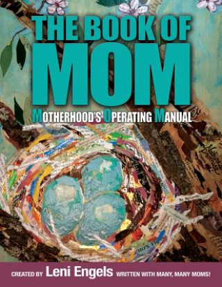 Kniha The Book of MOM: Motherhood's Operating Manual Leni Engels Rn Cht