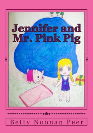 Carte Jennifer and Mr. Pink Pig Betty Ann Noonan Peer