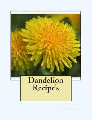 Libro Dandelion Recipe's Leah Robinson