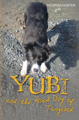 Kniha Yubi and the Good Dog of Tangibad Georgia Hunter