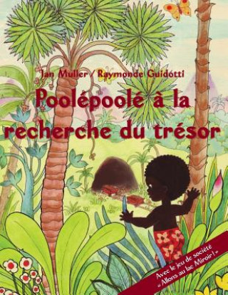 Kniha Poolépoolé ? la recherche du trésor: Un conte de l'aurore / avec le jeu de société Allons au lac Miroir ! Jan Muller