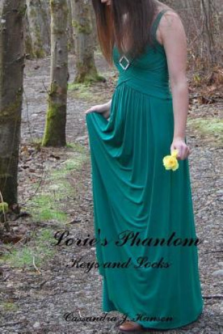 Knjiga Lorie's Phantom: Keys and Locks Cassandra J Hansen
