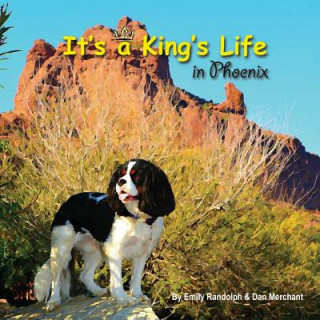 Książka It's a King's Life in Phoenix: Sniff out adventure! Emily Randolph