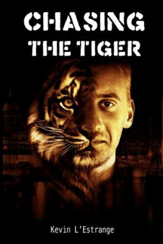 Knjiga Chasing the Tiger Kevin L'Estrange