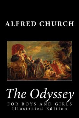Kniha The Odyssey for Boys and Girls (Illustrated Edition) Alfred Church