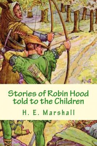 Kniha Stories of Robin Hood told to the Children H E Marshall