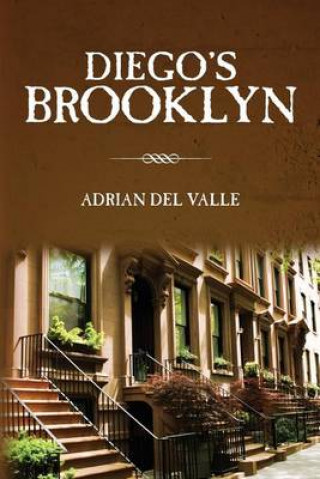 Knjiga Diego's Brooklyn Adrian Del Valle