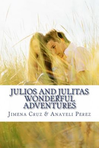 Kniha Julios and Julitas Wonderful Adventures Jimena Cruz