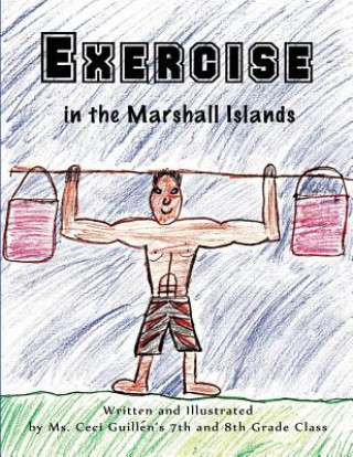 Knjiga Exercise in the Marshall Islands MS Ceci Guillen's 7th and 8th Grade CL