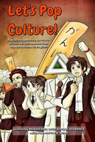 Książka Let's Pop Culture! o(^o^)o: A guide to Japanese culture by real Japanese high school students Mukaiyama High School Students