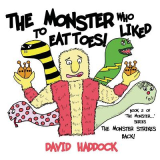 Kniha The Monster Strikes Back! - Book 2 of 'The Monster who liked to eat toes!' series David Haddock