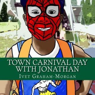 Könyv Town Carnival Day With Jonathan Ivet Graham-Morgan