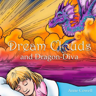 Knjiga Dream Clouds and Dragon-Diva Anne Cowell
